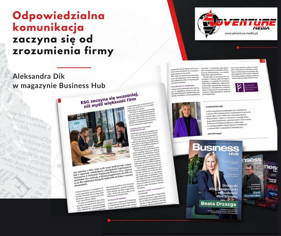 Artykuł Aleksandry Dik o odpowiedzialnej komunikacji i ESG w magazynie „Business HUB”