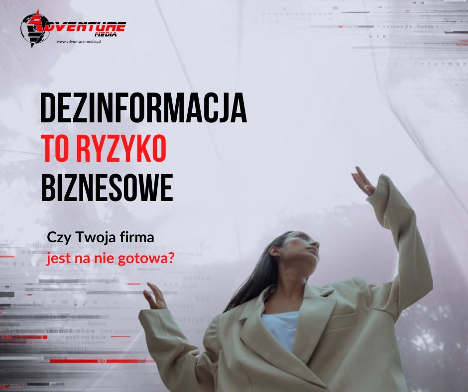 Chaos informacyjny i dezinformacja jako ryzyko biznesowe dla firmy